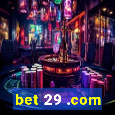 bet 29 .com